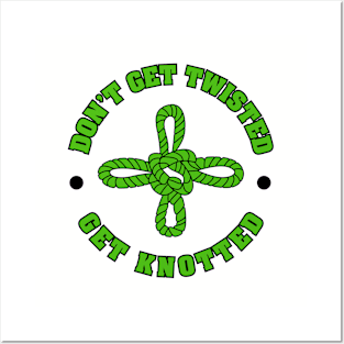 Good Luck Knot. Don't get twisted - Get knotted Posters and Art